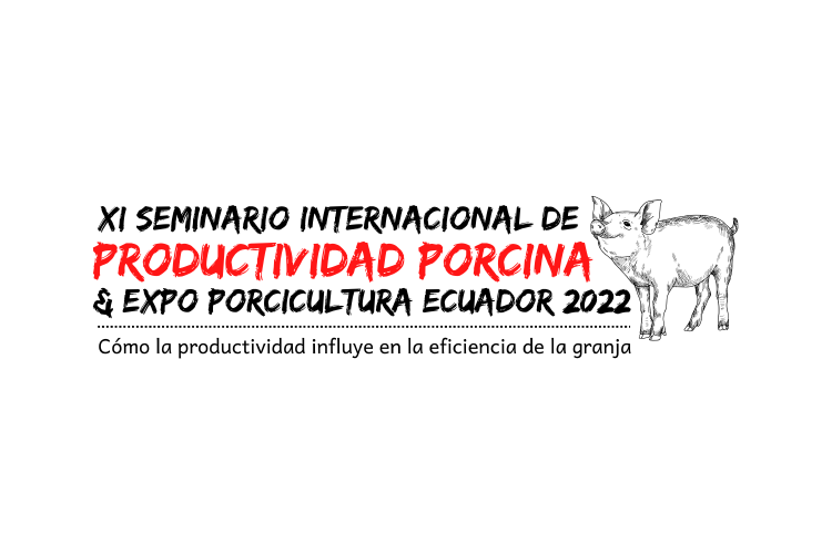 XI Seminario Internacional de Productividad Porcina & Expo Porcicultura Ecuador 2022